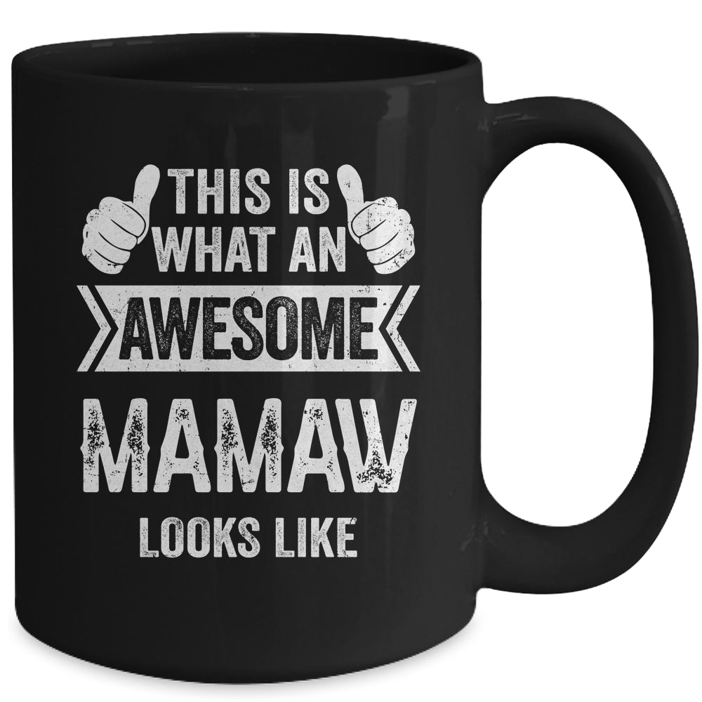 This Is What An Awesome Mamaw Looks Like Mothers Day Cool Mug | siriusteestore