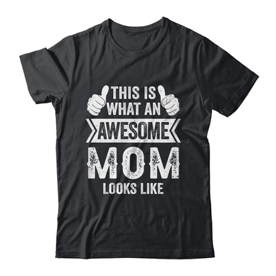 This Is What An Awesome Mom Looks Like Mothers Day Cool Shirt & Tank Top | siriusteestore