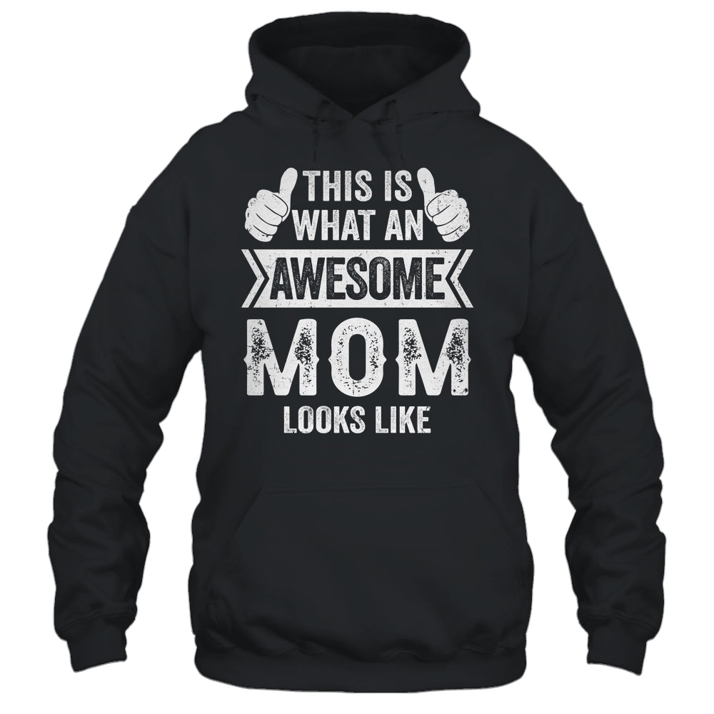 This Is What An Awesome Mom Looks Like Mothers Day Cool Shirt & Tank Top | siriusteestore