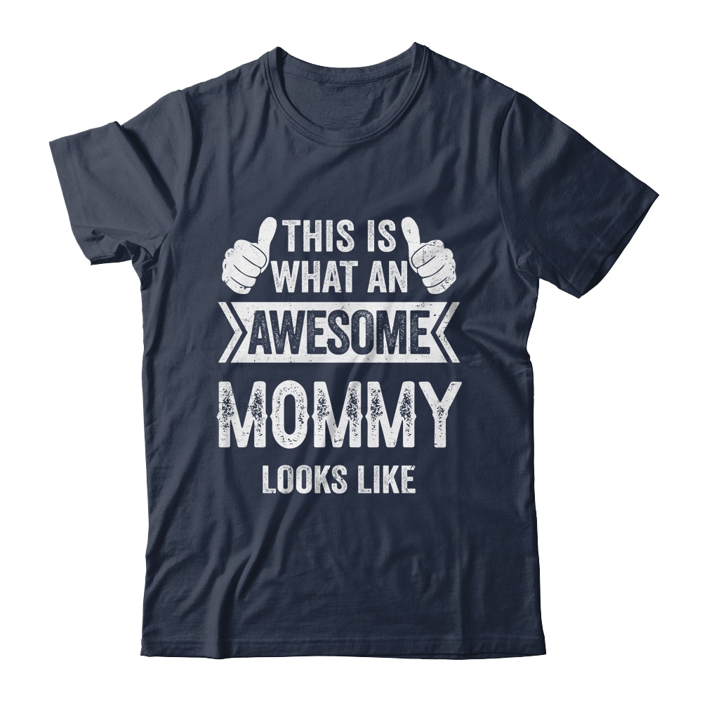 This Is What An Awesome Mommy Looks Like Mothers Day Cool Shirt & Tank Top | siriusteestore