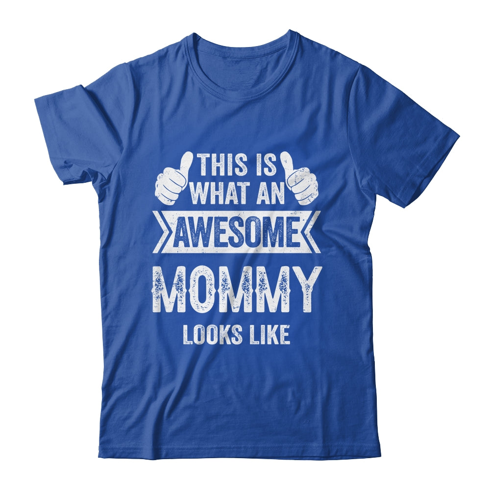 This Is What An Awesome Mommy Looks Like Mothers Day Cool Shirt & Tank Top | siriusteestore