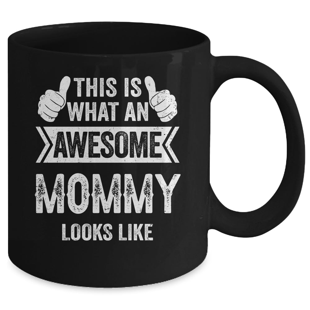 This Is What An Awesome Mommy Looks Like Mothers Day Cool Mug | siriusteestore