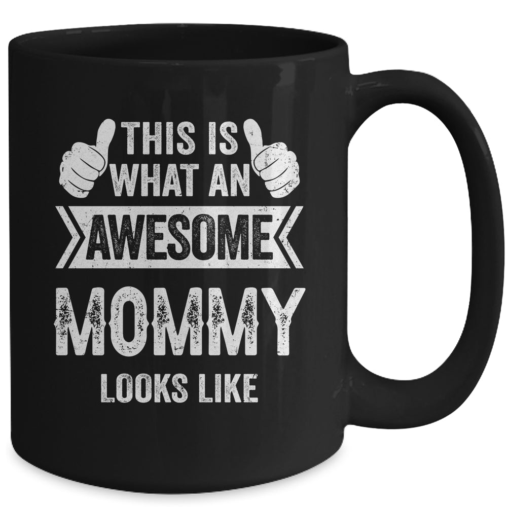 This Is What An Awesome Mommy Looks Like Mothers Day Cool Mug | siriusteestore