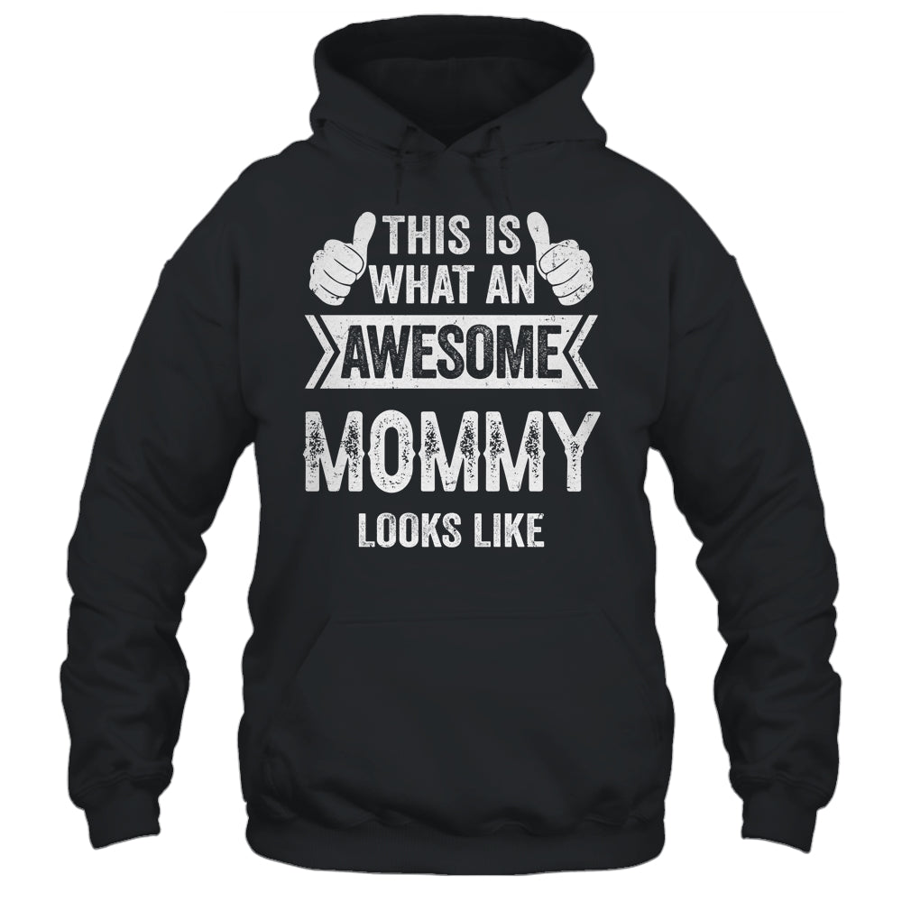 This Is What An Awesome Mommy Looks Like Mothers Day Cool Shirt & Tank Top | siriusteestore