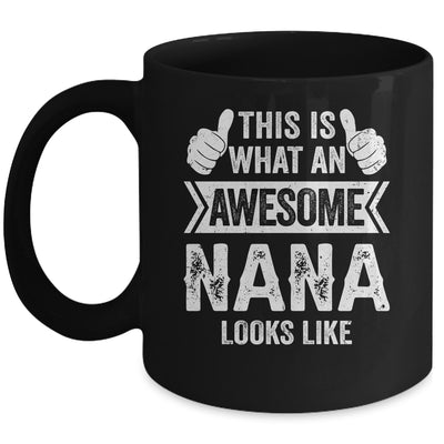This Is What An Awesome Nana Looks Like Mothers Day Cool Mug | siriusteestore