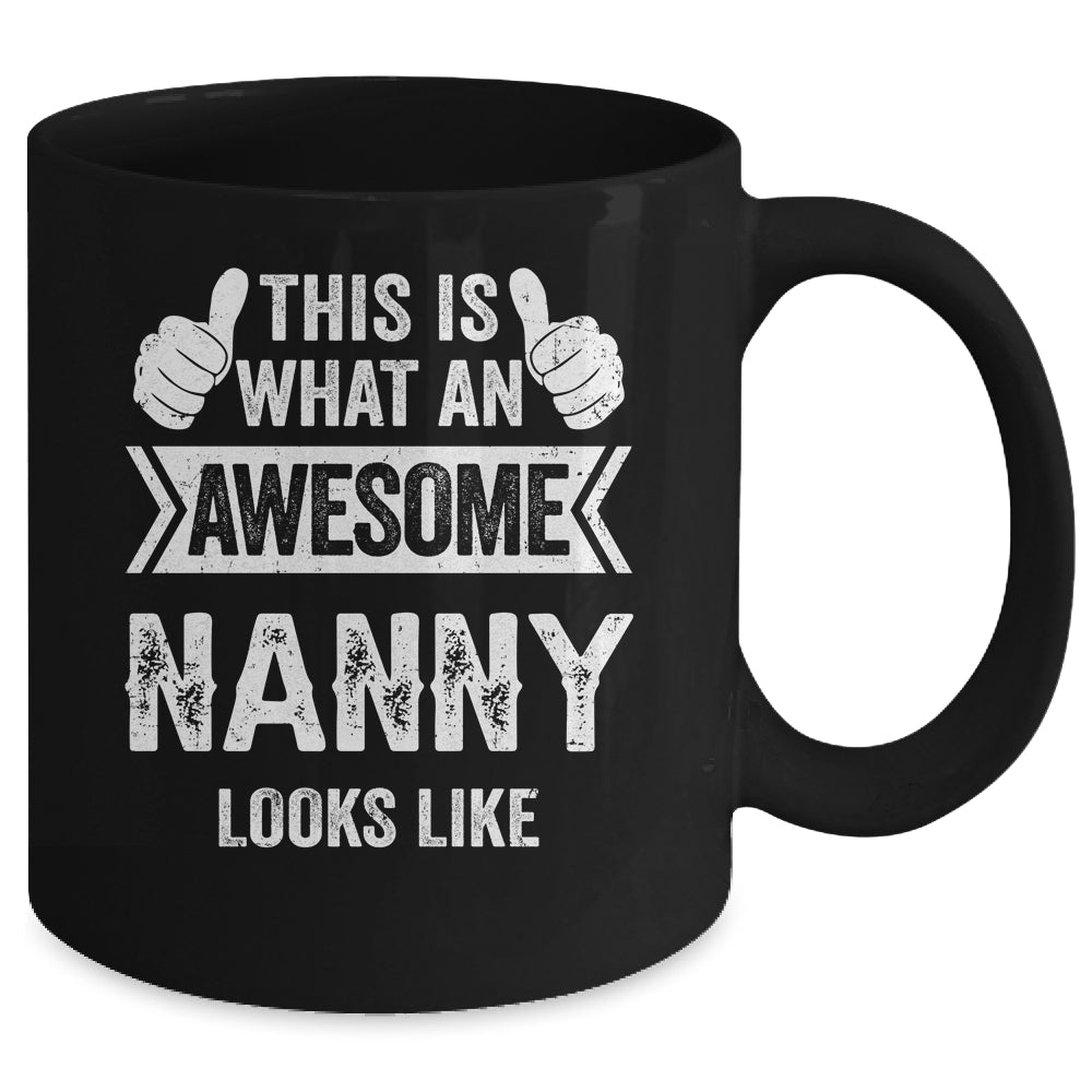 This Is What An Awesome Nanny Looks Like Mothers Day Cool Mug | siriusteestore