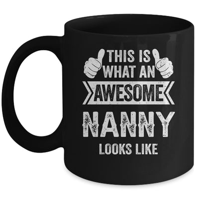 This Is What An Awesome Nanny Looks Like Mothers Day Cool Mug | siriusteestore