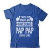 This Is What An Awesome Pap Pap Looks Like Fathers Day Cool Shirt & Hoodie | siriusteestore
