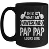 This Is What An Awesome Pap Pap Looks Like Fathers Day Cool Mug | siriusteestore