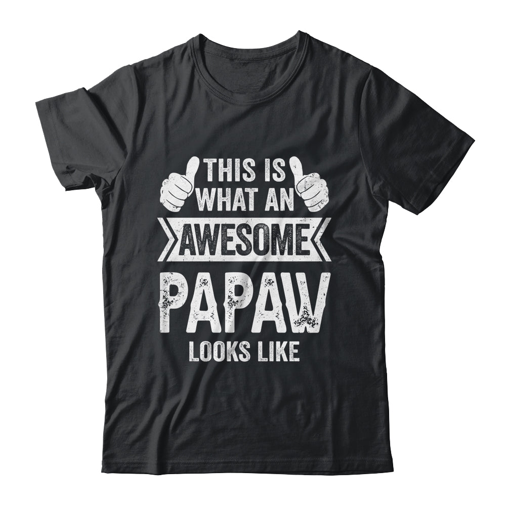 This Is What An Awesome Papaw Looks Like Fathers Day Cool Shirt & Hoodie | siriusteestore