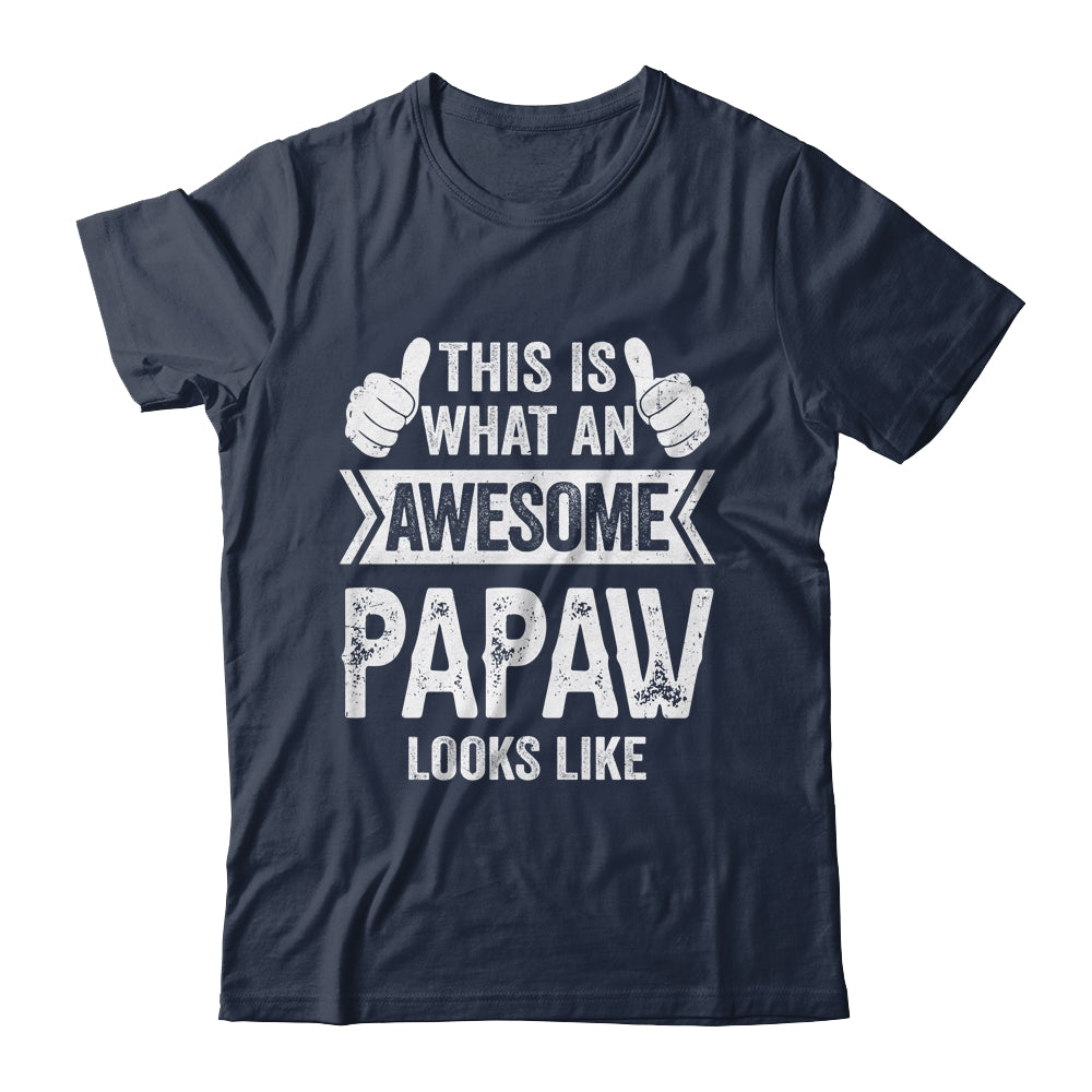 This Is What An Awesome Papaw Looks Like Fathers Day Cool Shirt & Hoodie | siriusteestore