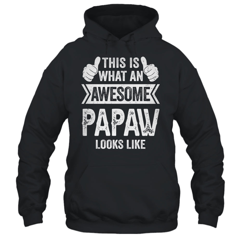 This Is What An Awesome Papaw Looks Like Fathers Day Cool Shirt & Hoodie | siriusteestore