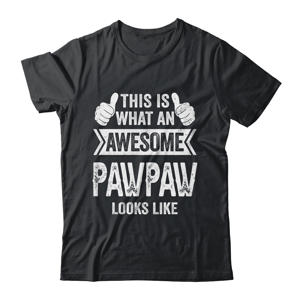 This Is What An Awesome Pawpaw Looks Like Fathers Day Cool Shirt & Hoodie | siriusteestore