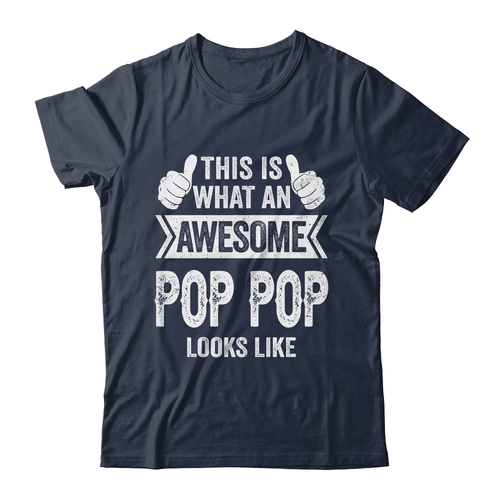 This Is What An Awesome Pop Pop Looks Like Fathers Day Cool Shirt & Hoodie | siriusteestore