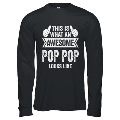 This Is What An Awesome Pop Pop Looks Like Fathers Day Cool Shirt & Hoodie | siriusteestore