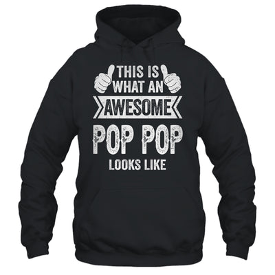 This Is What An Awesome Pop Pop Looks Like Fathers Day Cool Shirt & Hoodie | siriusteestore