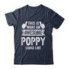 This Is What An Awesome Poppy Looks Like Fathers Day Cool Shirt & Hoodie | siriusteestore