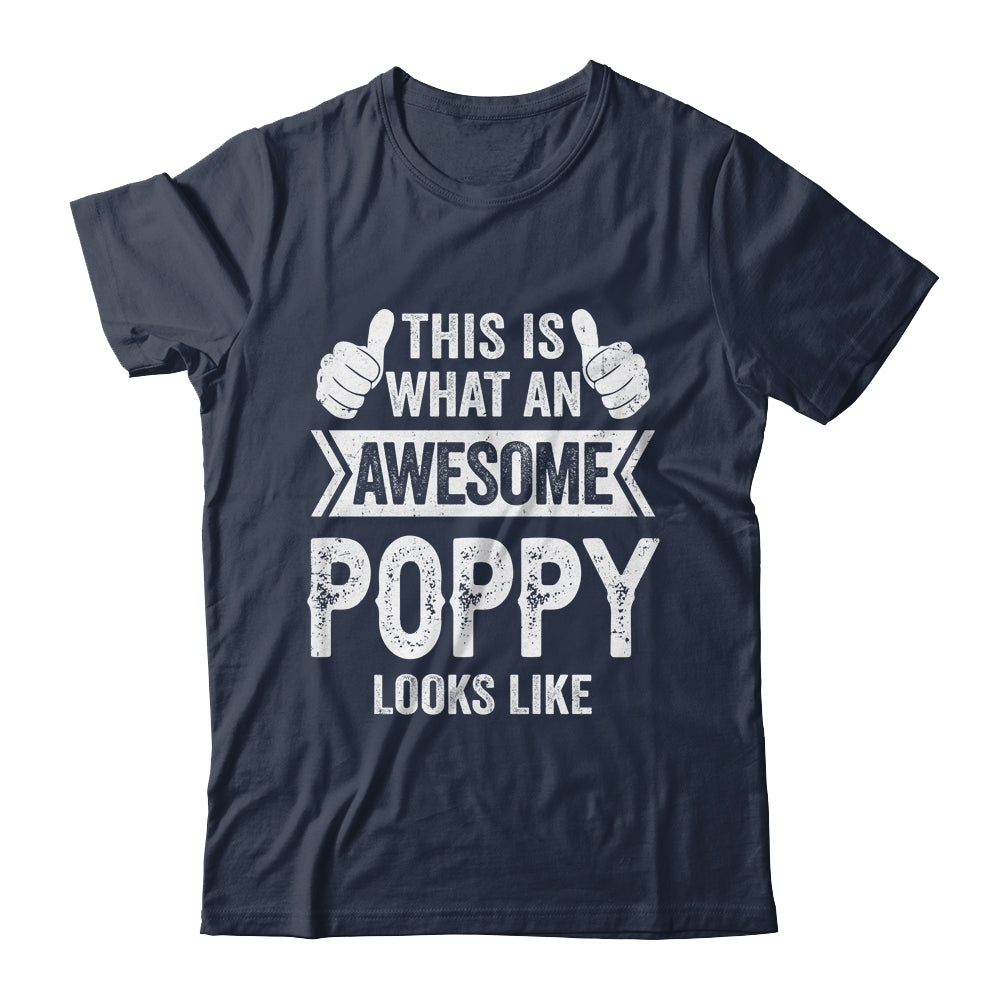 This Is What An Awesome Poppy Looks Like Fathers Day Cool Shirt & Hoodie | siriusteestore