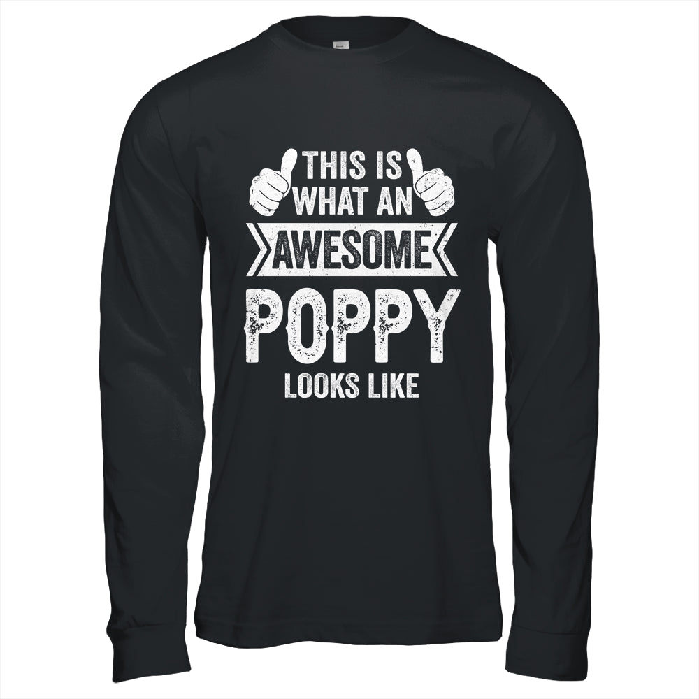 This Is What An Awesome Poppy Looks Like Fathers Day Cool Shirt & Hoodie | siriusteestore