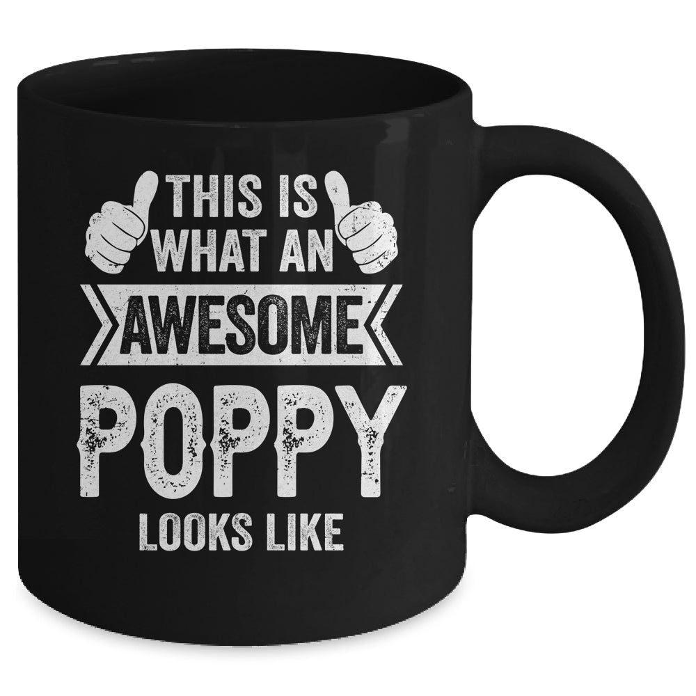 This Is What An Awesome Poppy Looks Like Fathers Day Cool Mug | siriusteestore