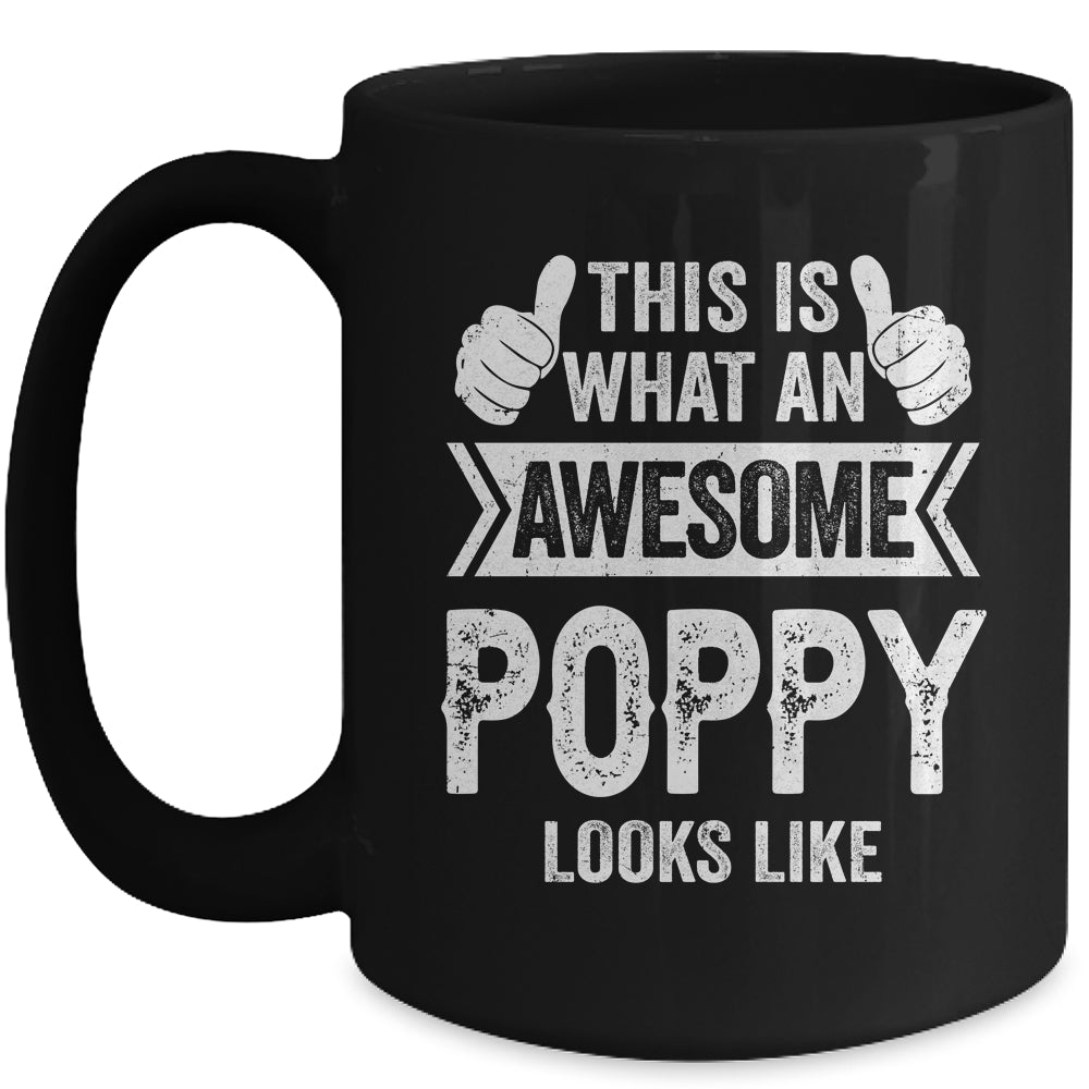 This Is What An Awesome Poppy Looks Like Fathers Day Cool Mug | siriusteestore