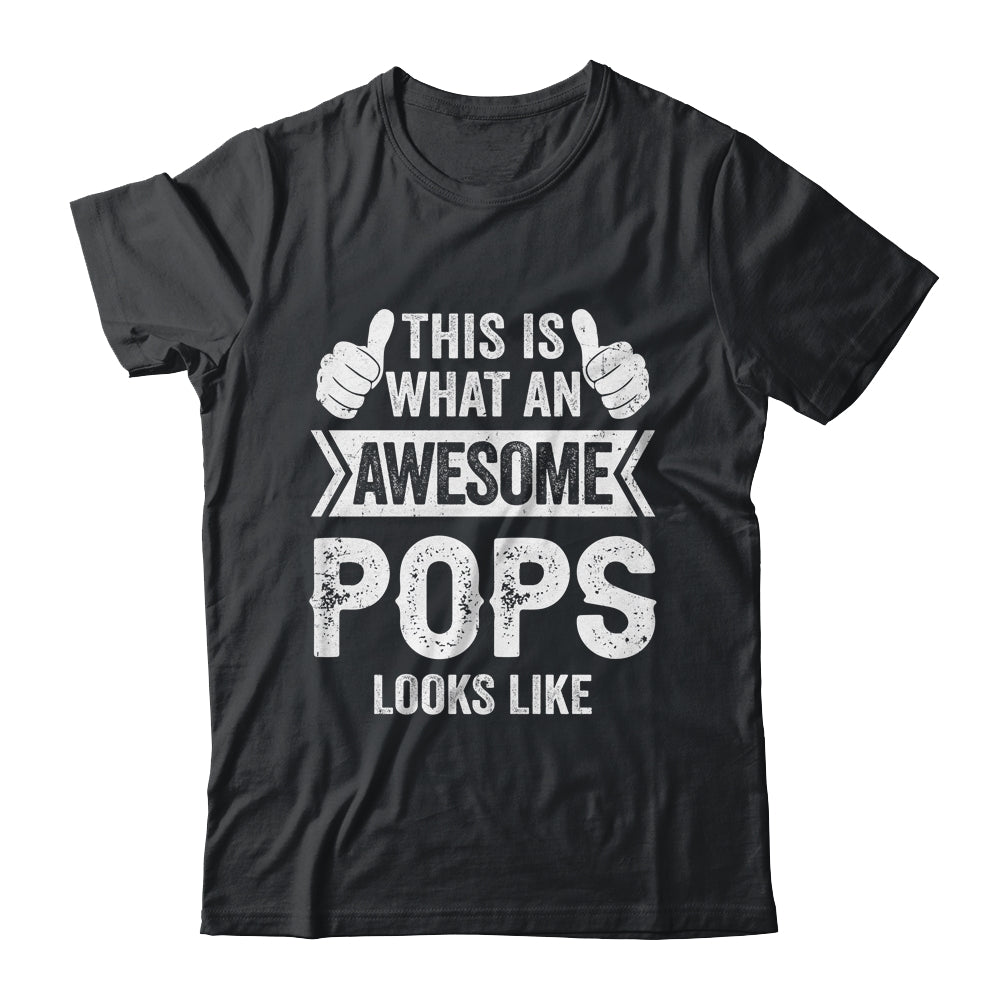 This Is What An Awesome Pops Looks Like Fathers Day Cool Shirt & Hoodie | siriusteestore