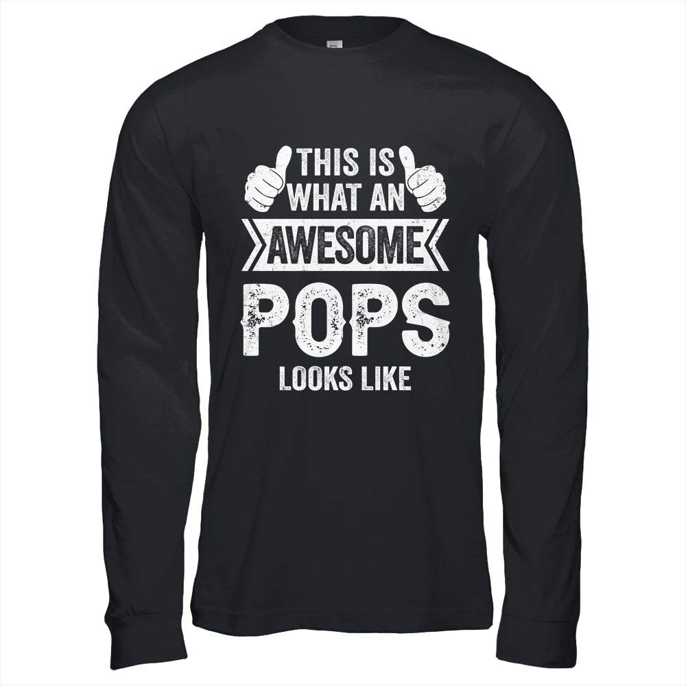 This Is What An Awesome Pops Looks Like Fathers Day Cool Shirt & Hoodie | siriusteestore