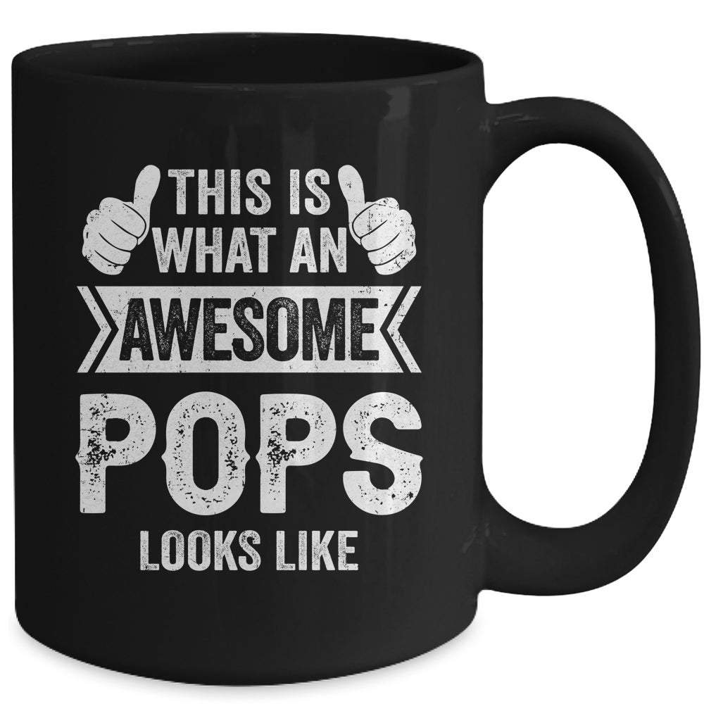 This Is What An Awesome Pops Looks Like Fathers Day Cool Mug | siriusteestore