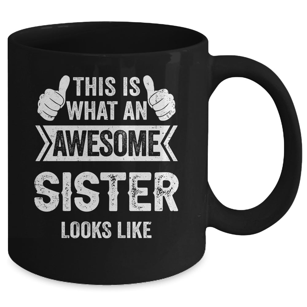 This Is What An Awesome Sister Looks Like Cool Mug | siriusteestore