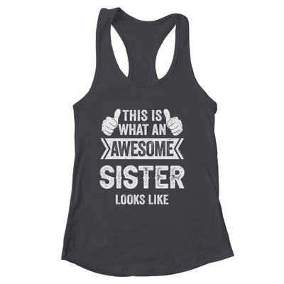 This Is What An Awesome Sister Looks Like Cool Shirt & Tank Top | siriusteestore