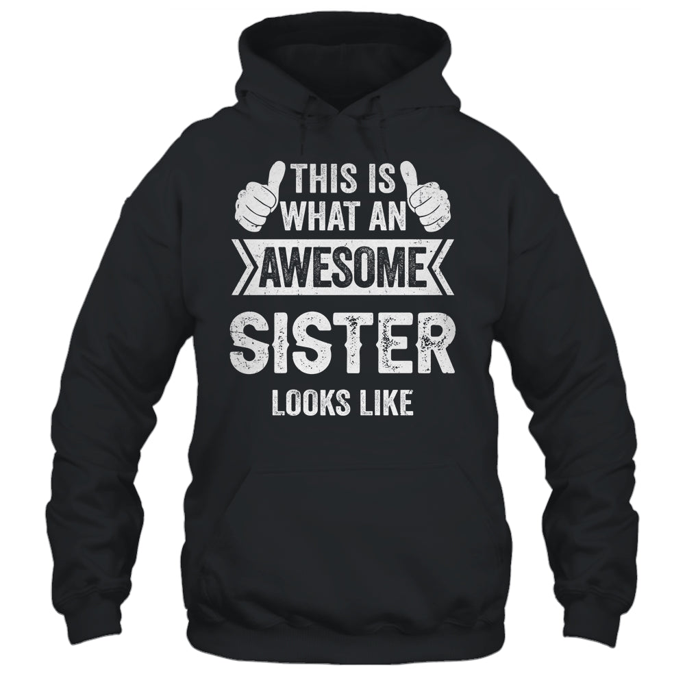 This Is What An Awesome Sister Looks Like Cool Shirt & Tank Top | siriusteestore