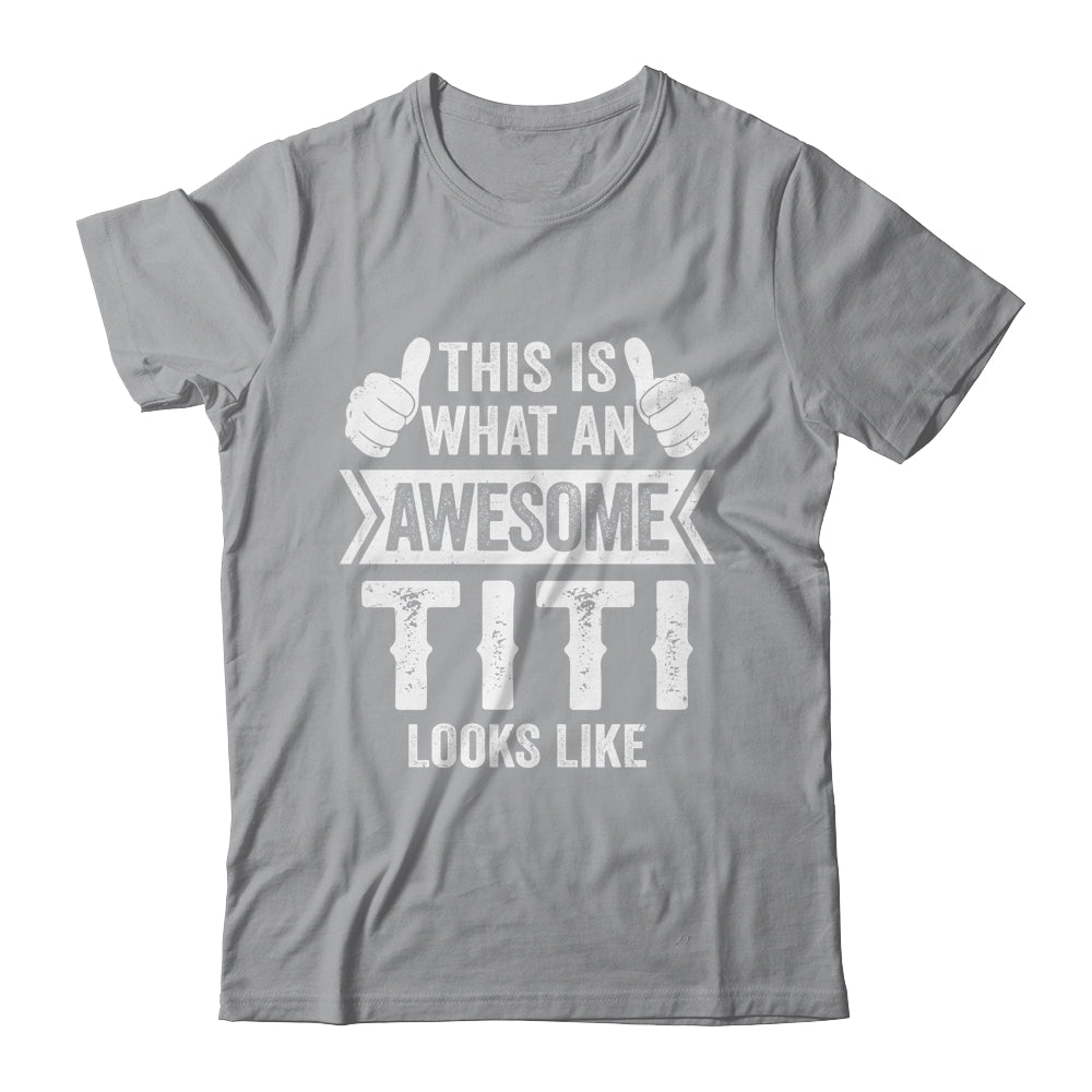 This Is What An Awesome Titi Looks Like Mothers Day Cool Shirt & Tank Top | siriusteestore