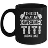 This Is What An Awesome Titi Looks Like Mothers Day Cool Mug | siriusteestore