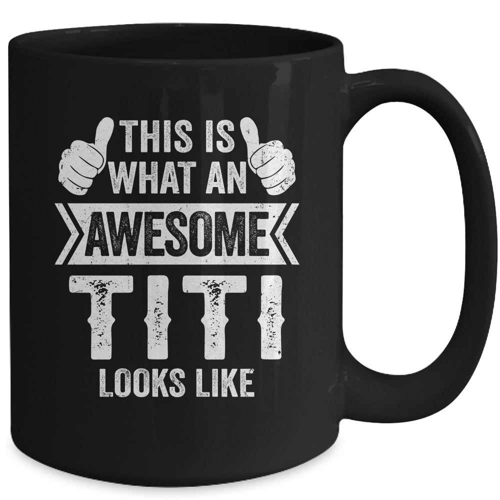 This Is What An Awesome Titi Looks Like Mothers Day Cool Mug | siriusteestore