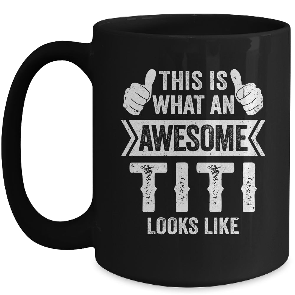 This Is What An Awesome Titi Looks Like Mothers Day Cool Mug | siriusteestore