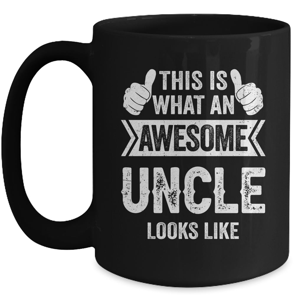 This Is What An Awesome Uncle Looks Like Fathers Day Cool Mug | siriusteestore