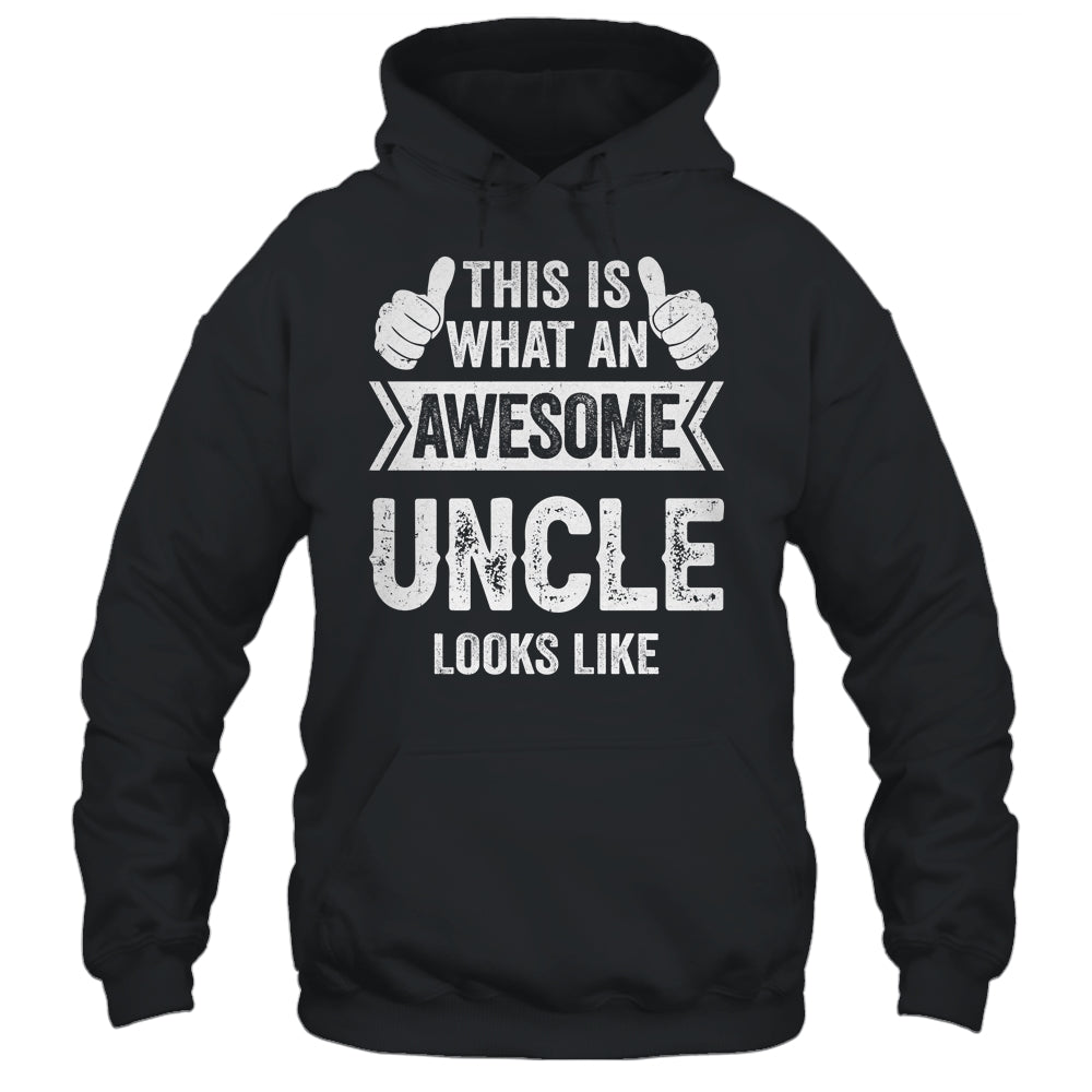 This Is What An Awesome Uncle Looks Like Fathers Day Cool Shirt & Hoodie | siriusteestore