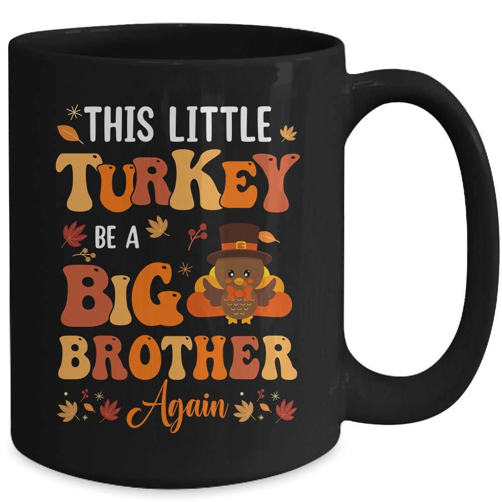 This Little Turkey Going To Be A Big Brother Again Thanksgiving Mug | siriusteestore