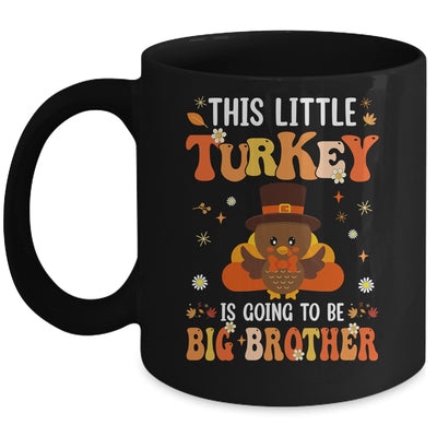 This Little Turkey Is Going To Be A Big Brother Thanksgiving Mug | siriusteestore