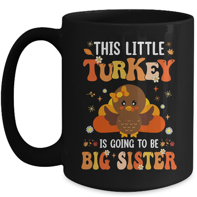 This Little Turkey Is Going To Be A Big Sister Thanksgiving Mug | siriusteestore