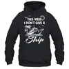 This Week I Don't Give A Ship Cruise Trip Vacation Funny Shirt & Tank Top | siriusteestore