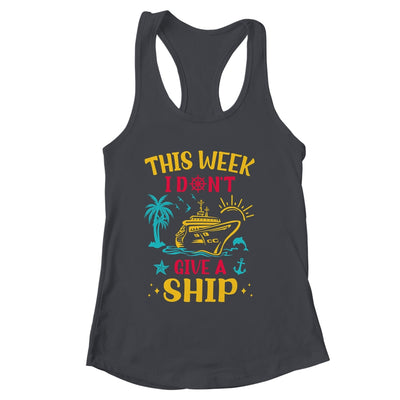 This Week I Don't Give A Ship Family Trip Cruise Retro Shirt & Tank Top | siriusteestore
