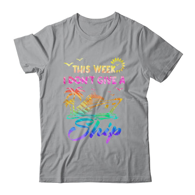 This Week I Don't Give A Ship Funny Cruise Trip Vacation Shirt & Tank Top | siriusteestore