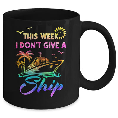 This Week I Don't Give A Ship Funny Cruise Trip Vacation Mug | siriusteestore