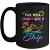 This Week I Don't Give A Ship Funny Cruise Trip Vacation Mug | siriusteestore