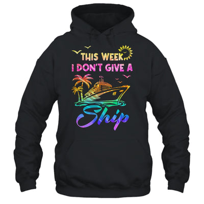 This Week I Don't Give A Ship Funny Cruise Trip Vacation Shirt & Tank Top | siriusteestore