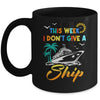 This Week I Don't Give A Ship Funny Vacation Cruise Trip Mug | siriusteestore