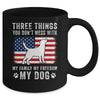 Three Things You Don't Mess With Funny Dog Mom Dad Lover Mug | siriusteestore