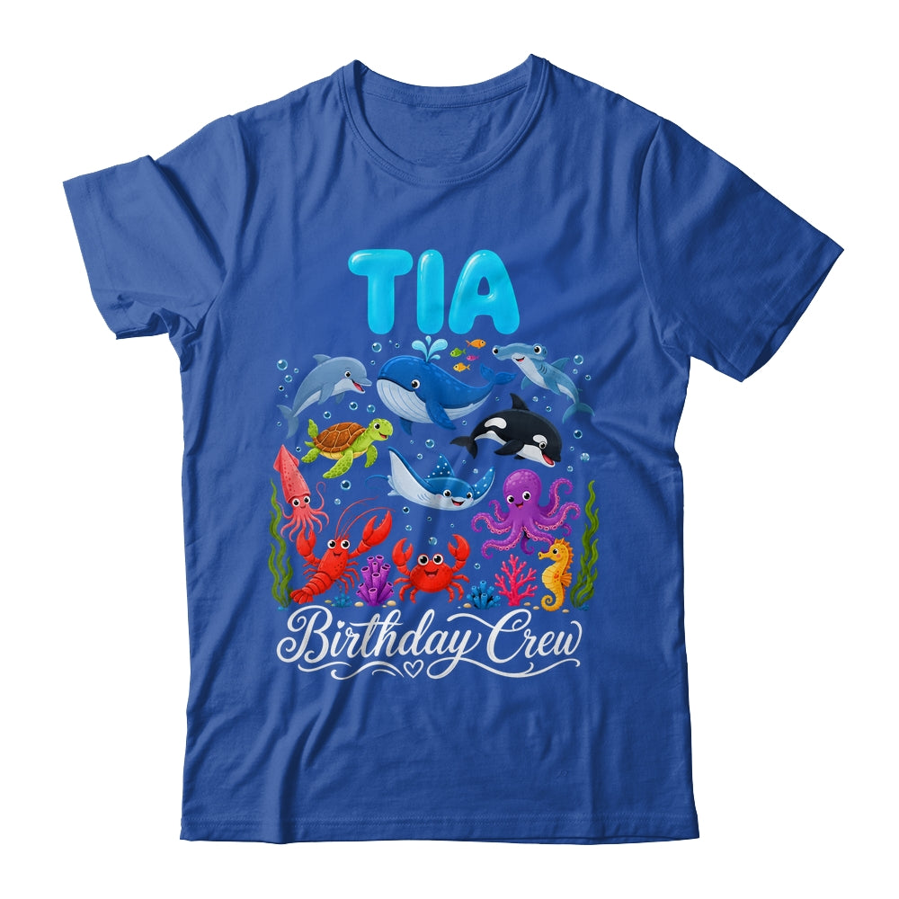 Tia Birthday Crew Ocean Animals Birthday Under Sea Shirt & Hoodie | siriusteestore