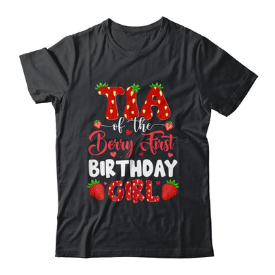 Tia Of The Berry First Birthday Of Girl Strawberry Shirt & Hoodie | siriusteestore